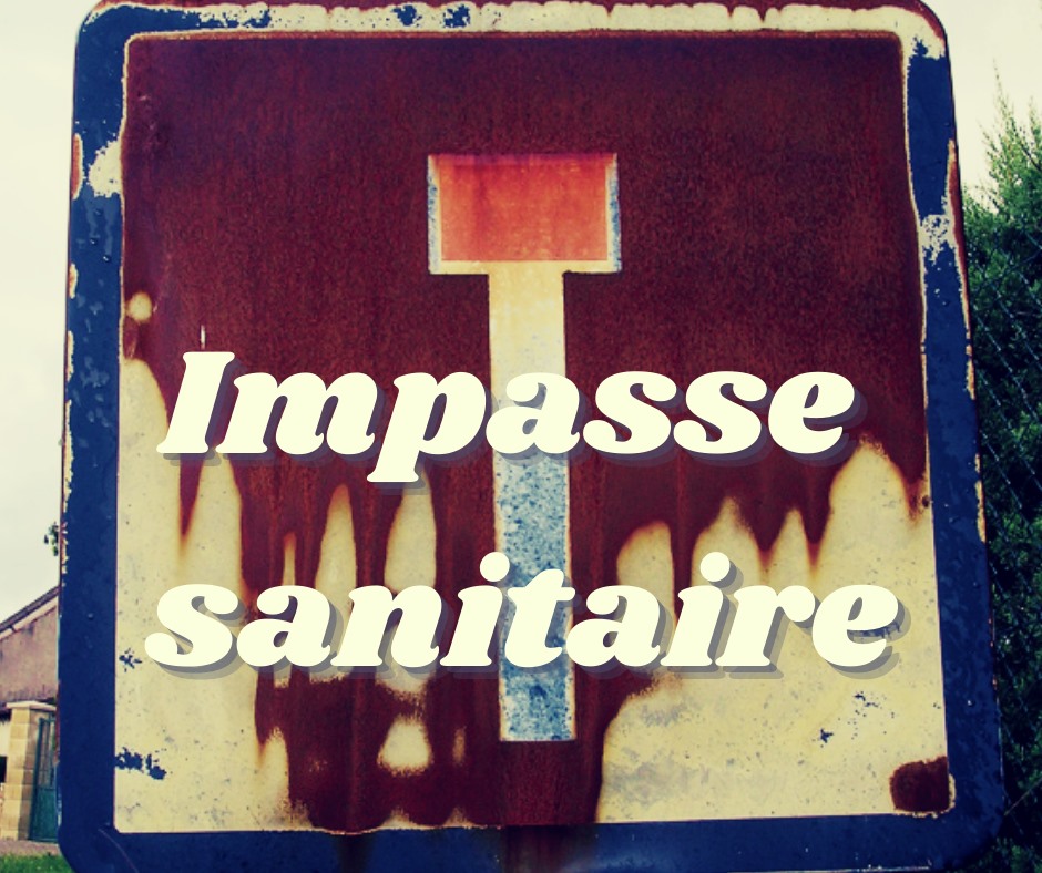 29 juillet 2021 [Impasse sanitaire]