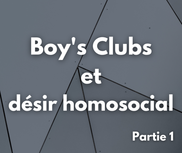 Boy’s Club et désir homosocial