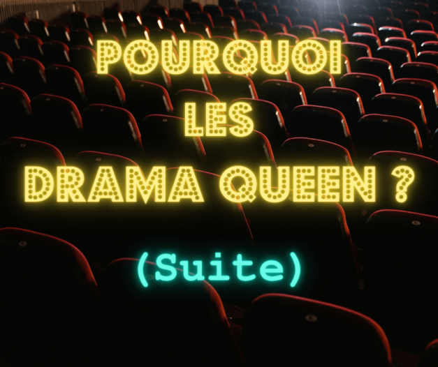 7 août 2022 [Drama-queen #2]