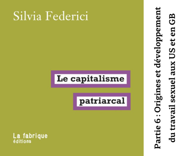 Le Capitalisme Patriarcal – #6 Origines et développement du travail sexuel aux États-Unis et en Grande-Bretagne]