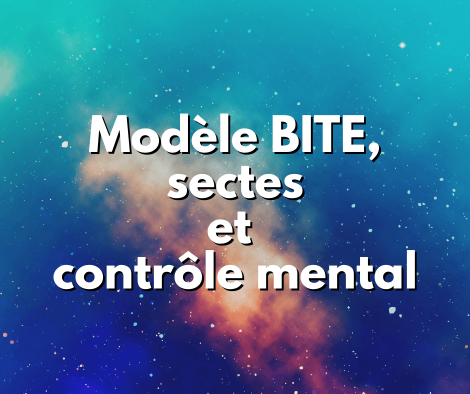 25 mai 2023 [Modèle BITE, sectes et contrôle mental]