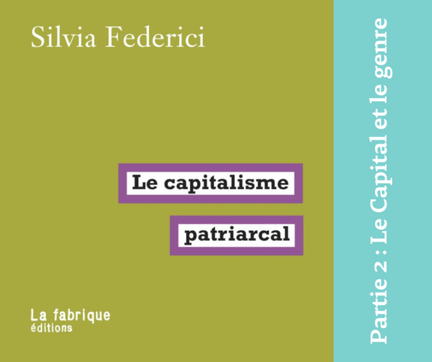 Le Capitalisme Patriarcal –  #2 Le Capital et le genre