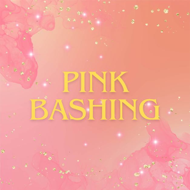 [6 mars 2023] Pink bashing