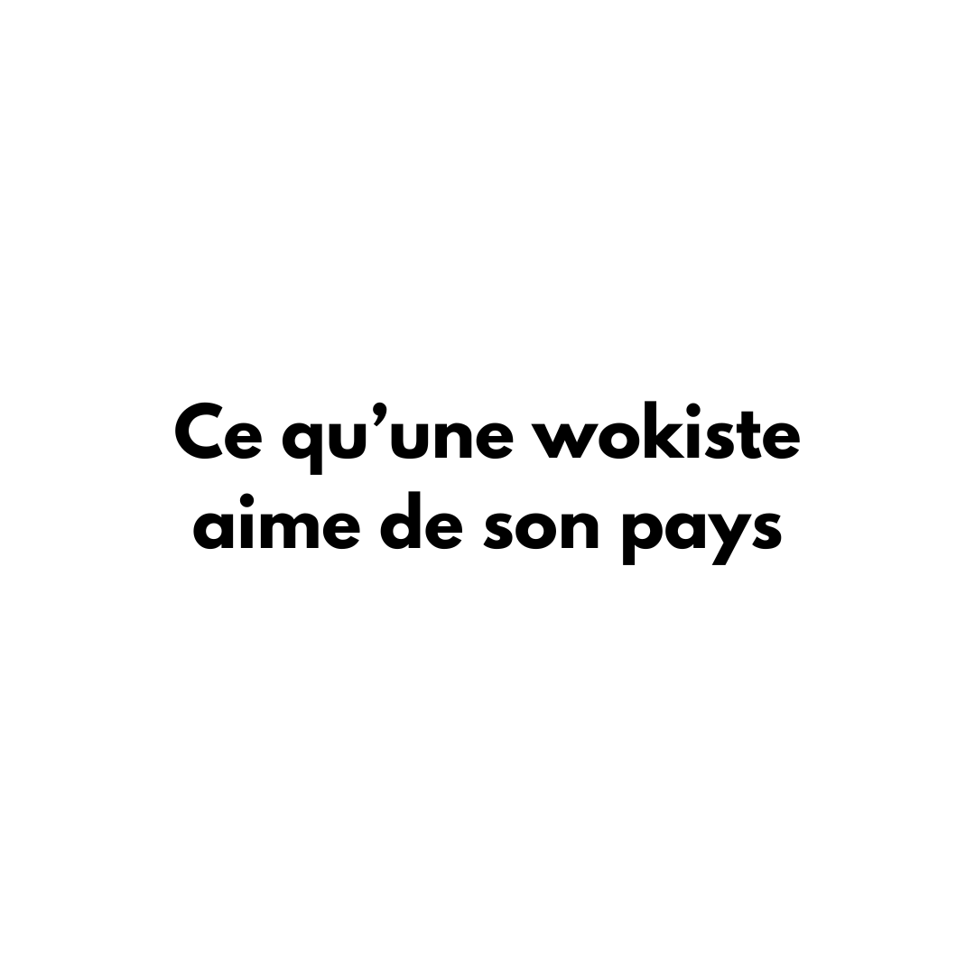 Ce qu’une wokiste aime de son pays