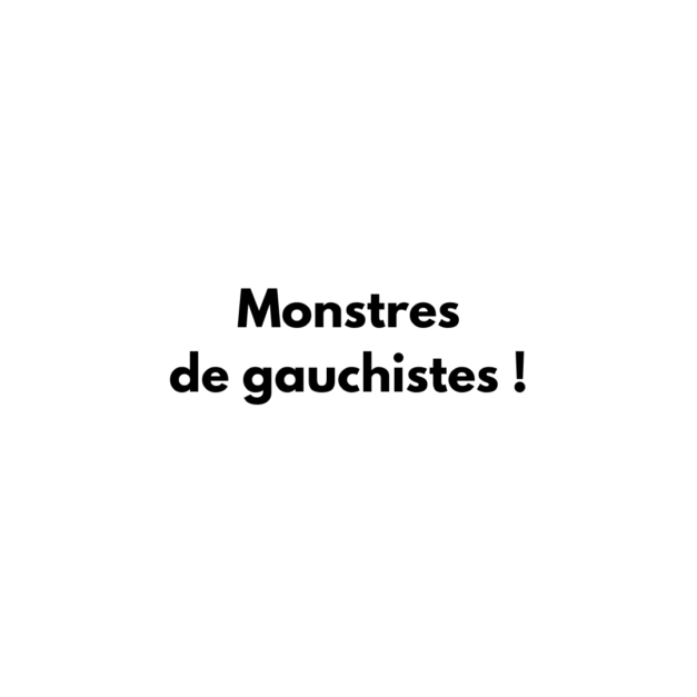 Monstres de gauchistes