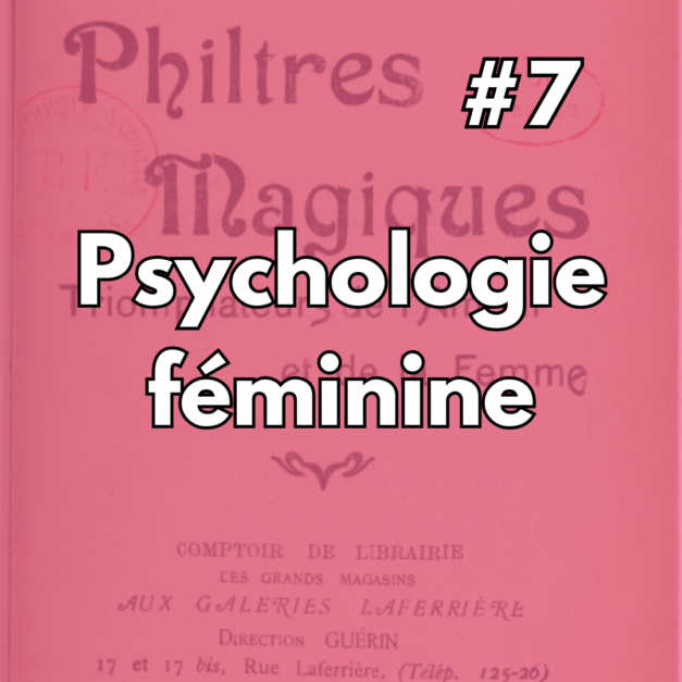 Les Philtres magiques [1911] – #7 Psychologie féminine